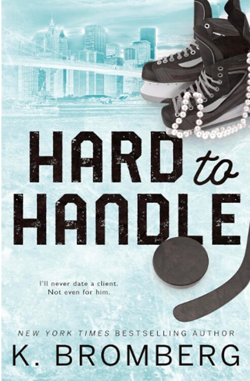 Hard to Handle by K. Bromberg